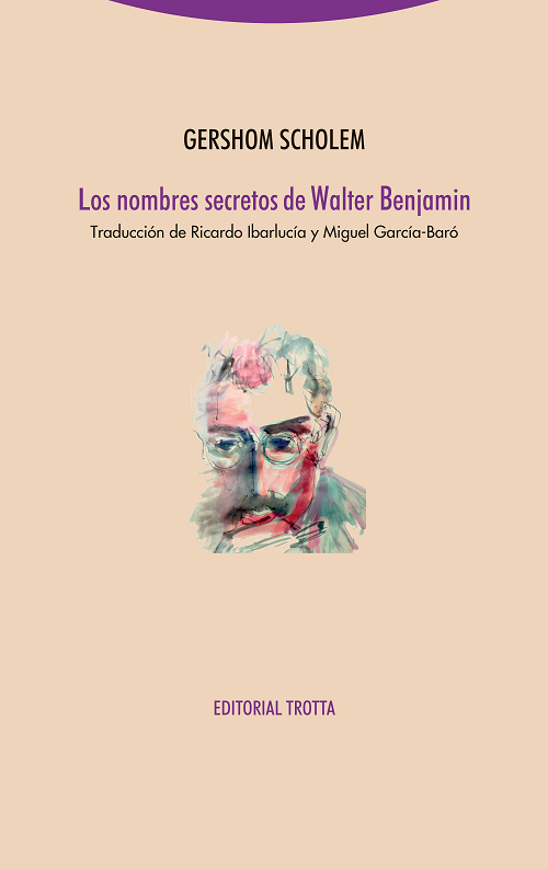 Portada Los nombres secretos de Walter Benjamin Trotta