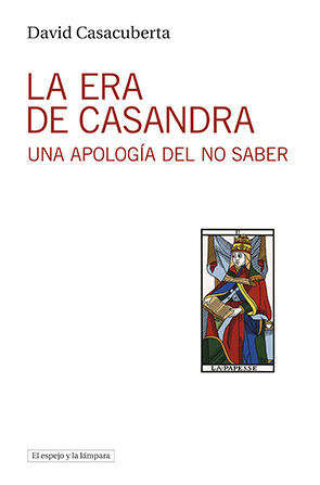 Portada de la Era de Casandra de David Casacuberta